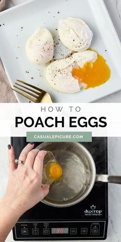 how to poach eggs on the stove with text overlay that reads, how to poach eggs