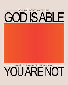 an orange and red poster with the words, you will never know that god is able until he allows a situation where you are not