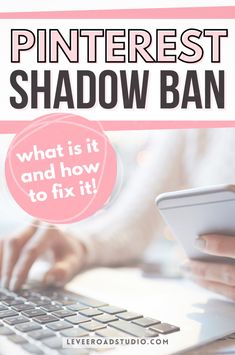 a person typing on a laptop with the words pinterest shadow ban over it