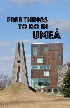 a large building with the words free things to do in umea