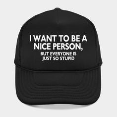 a little sarcasm fun -- Choose from our vast selection of Trucker hats to match with your favorite design to make the perfect custom graphic Hat. Customize your color! For men and women. Funny Trucker Hat One Size, Funny Trucker Hat, One Size Fits Most, Funny One Size Fits Most Trucker Cap, Funny Trucker Hat With Letter Print, Funny Letter Print Trucker Hat, Funny Snapback Trucker Hat, Novelty Letter Print Baseball Cap, Funny Trucker Hat With Curved Brim, Funny Snapback Baseball Cap