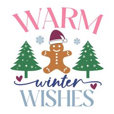 the words warm winter wishes with a ginger