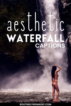 a woman standing in front of a waterfall with the caption aesthetic waterfall captions