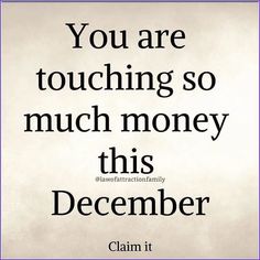 a black and white photo with the words you are touching so much money this december