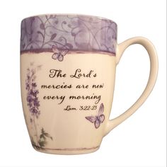 a coffee cup with the words, the lord's mercies are new every morning