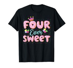 PRICES MAY VARY. Sweet donuts Four Ever Sweet Shirt for little brother big sister boys girls turning 4 years old. Awesome dounts shirt for your cool son, daughter, granddaughter, niece, grandson, grandchild, nephew or cousin who was born in 2019 and love donut Cute donut theme 4th birthday shirt for girls and boys who love colorful colors, donuts and crowns. Complete your collection of bday accessories for him / her supplies, decorations, ballons, card, clothes, apparel with this happy golden an 4th Birthday Shirts, Bday Accessories, Four Ever Sweet, Anniversary Tshirts, Birthday 4, Cute Donuts, Sweet Shirt, Old T Shirts, Birthday Gifts For Kids