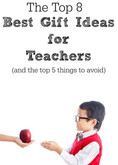 the top 8 best gift ideas for teachers and the 5 things to avoid