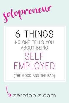 the text reads, 6 things no one tells you about being self enjoyed the good and the bad