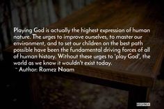 a wooden table with the words playing god is actually the highest expression of human nature