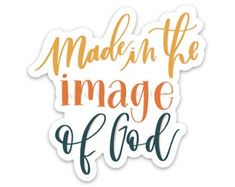 the words made in the image of god are shown on a white background with gold lettering