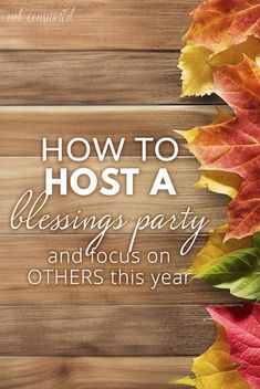 fall leaves and the words how to host a blessing party and focus on others this year