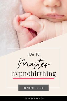 a baby laying down with the words how to master hypobrhing in 7 simple steps