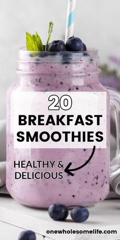 a mason jar filled with blueberries and yogurt, the words 20 healthy smoothies you will love