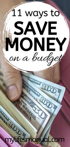 someone holding money in their hand with the words 11 ways to save money on a budget