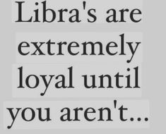 the words library's are extremely loyal until you aren't written in black and white