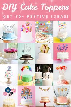 a collage of cakes and cupcakes with the words diy cake toppers get 3 / 4 festive ideas