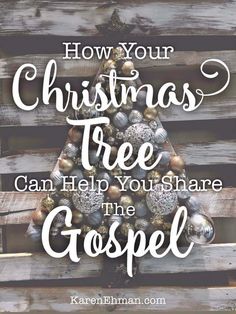 a christmas tree with the words how your christmas tree can help you share the gospel