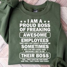 i am a proud boss of freaking awesome employees t - shirt in green with white print