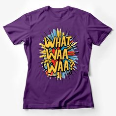 Colorful Comic Book Phrase What Waa Waa? T-Shirt, Pop Art Style Graphic Tee, Bright Colors Female T-Shirt Custom graphic T-Shirt.Customize your color Superhero Graphic, Typography Tees, Pop Culture Shirts, Style Graphic Tee, Retro Comic Book, Black And White Tees, Graphic Print Shirt, Pop Art Style, Retro Graphic Tees