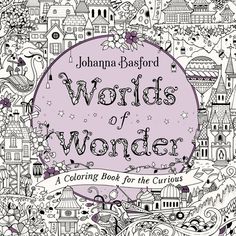 an adult coloring book with the words, world of wonder