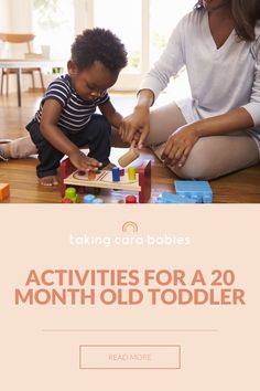 an adult and child playing with toys on the floor in front of a poster that reads taking care babies activities for a 20 month old toddler