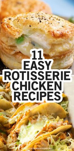 two images with the words 11 easy rotissee chicken recipes on top and bottom