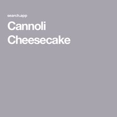 the words cannoi cheesecake are in white letters on a gray background,