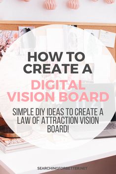 a white desk with pink flowers on it and the words how to create a digital vision board