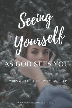 a woman peeking out from behind a tree with the words seeing yourself as god sees you