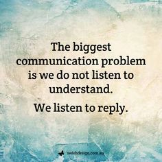 Communication Problem Listening To Others Quotes, Communication Quotes Workplace, Poetic Sayings, Communication Quotes, Now Quotes, Communication Problems, News Flash, Quote Of The Week, Truth Quotes