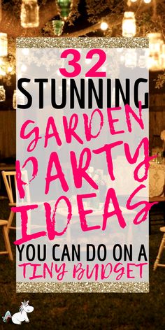 an outdoor party with chairs and lights in the background text reads, 3 stunning garden party ideas you can do on a tiny budget