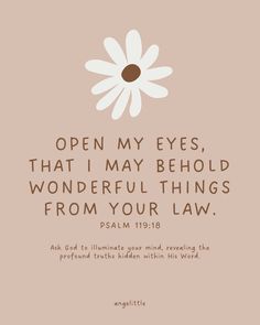 an image with the words open my eyes, that i may behold wonderful things from your law