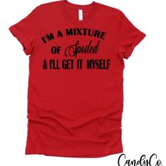 I'm A Mixture Of Spoiled Tee Tshirt Shirt Red Short Sleeve T-shirt For Fall, Red Cotton T-shirt For Fall, Red Graphic Tee For Fall, Red T-shirt With Text Print For Fall, Shirt Color, Redheads, Lady In Red, Colorful Shirts, Women's Fashion