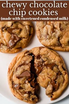 chewy chocolate chip cookies on a white plate with the words made with sweetened condensed milk