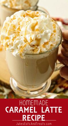 homemade caramel latte recipe with whipped cream on top