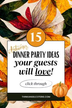 an autumn dinner party with leaves and pumpkins on the table text reads 15 autumn dinner party ideas your guests will love click through