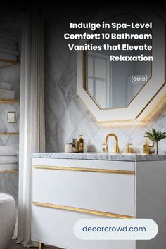 a bathroom with marble counter tops and gold trim around the sink, along with text that reads indulge in spa - level comfort 10 bathroom vanities that elevate relaxation