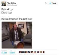 the office tweets about rain drop top and kevin dropped the pott