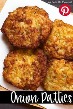 four cooked patties on a white plate with text overlay that reads, onion patties as seen on pinterest