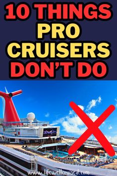 a cruise ship with the words 10 things pro cruisers don't do