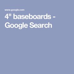 the words 4 1 baseboards - google search are shown in white on a blue background