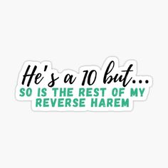 he's a 10 but so is the rest of my reverse harlem sticker