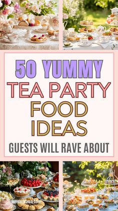 tea party food ideas for guests will have about 50 yummy teaparty