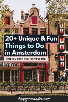 a sign that says 20 + unique & fun things to do in amsterdam