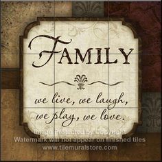 a sign that says family we live, we laugh, we play, we love