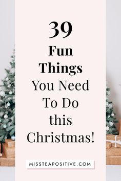 a christmas tree with presents under it and the words 30 fun things you need to do this christmas