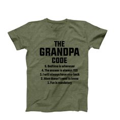 "Funny Grandpa T-Shirt, The Grandpa Code T-Shirt, Best Grandpa Shirt, Cool Grandpa Quotes T-Shirt, Grandpa T-Shirt Gift Idea, Granddad Tee ➤FEATURES: This listing includes one Unisex T-Shirt.  *  Available sizes S, M, L, XL, 2XL *  100%  Cotton *  Short Sleeve *  Crew Neck  ➤SIZING: Please keep in mind that our size chart measurements are NOT circumference.  UNISEX CREW NECK T-SHIRT SIZE CHART:  * S - 18\" Width X 28\" Length * M - 20\" Width X 29\" Length * L - 22\" Width X 30\" Length * XL - 2 Green Father's Day T-shirt With Letter Print, Green T-shirt With Letter Print For Father's Day, Green Letter Print T-shirt For Father's Day, Father's Day Funny Print T-shirt, Father's Day Gift T-shirt With Funny Print, Funny Print T-shirt For Father's Day Gift, Christmas Gift From Grandkids, Grandpa Quotes, Funny Grandpa Shirt