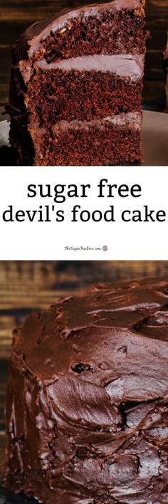 a slice of chocolate cake with the words sugar free devil's food cake