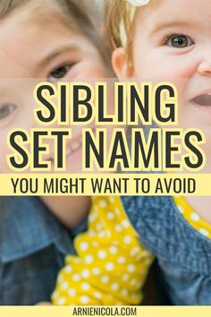 two young children with the text sibling set names you might want to avoid