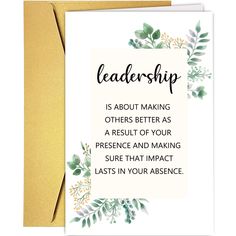 a card with the words,'leader is about making others better as a result of your presence and making sure that impact last in your audience